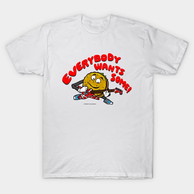 Everybody Wants Some T-Shirt by Vandalay Industries